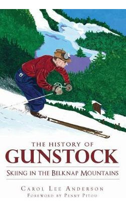Libro The History Of Gunstock : Skiing In The Belknap Mou...