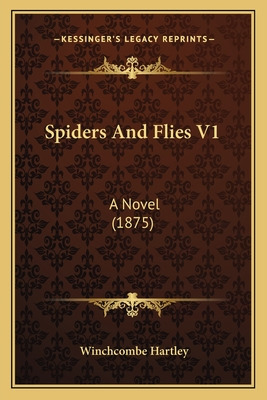 Libro Spiders And Flies V1: A Novel (1875) - Hartley, Win...