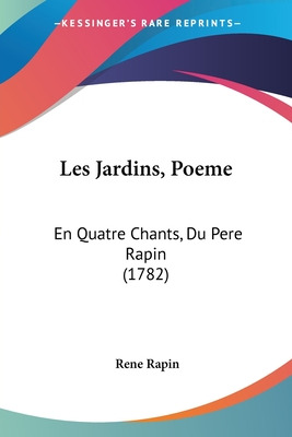 Libro Les Jardins, Poeme: En Quatre Chants, Du Pere Rapin...