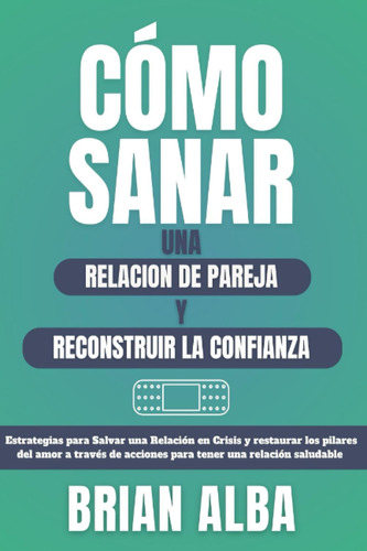 Libro: Cómo Sanar Una Relación De Pareja - Tapa Blanda