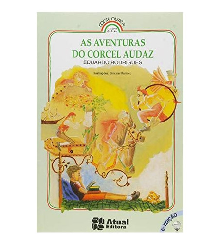 Livro As Aventuras Do Corcel Audaz - Eduardo Rodrigues [2011]