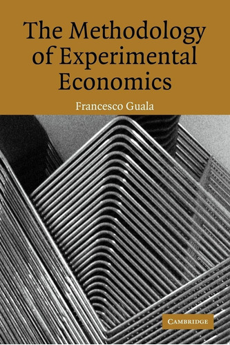 Livro The Methodology Of Experimental Economics - Guala, Associate Professor Francesco [2005]