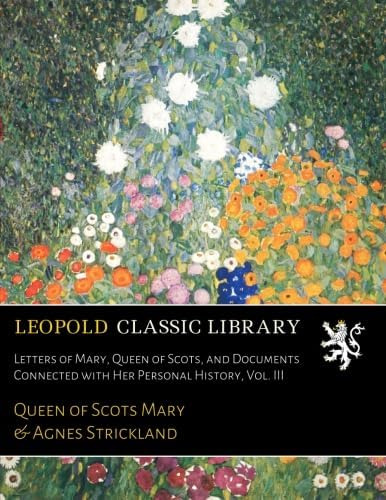 Libro: Cartas De María, Reina De Escocia Y Documentos Con Su