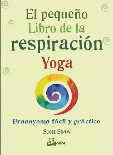 Libro - Pequeño Libro De La Respiracion Yoga, El - Scott Sh