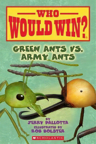 Green Ants Vs. Army Ants (who Would Win?), Volume 21, De Jerry Pallotta. Editorial Scholastic Inc., Tapa Blanda En Inglés