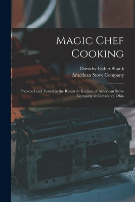 Libro Magic Chef Cooking: Prepared And Tested In The Rese...