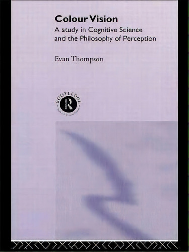 Colour Vision, De Evan Thompson. Editorial Taylor Francis Ltd, Tapa Blanda En Inglés