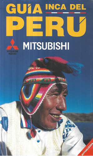 Guía Inca Del Perú Destinos Turísticos Y Red Vial Mitsubishi