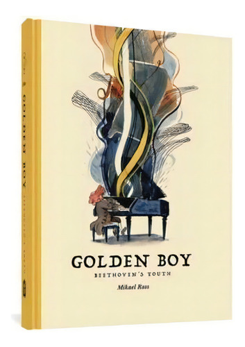 The Golden Boy: Beethoven's Adolescence, De Mikael Ross. Editorial Fantagraphics, Tapa Dura En Inglés