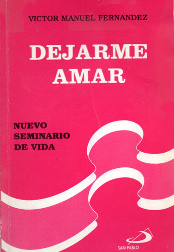 Unionlibros | Dejarme Amar - Víctor Manuel Fernández #225