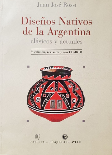 Diseños Nativos De Argentina Clásicos Y Actuales Con Cd-rom