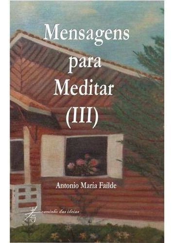 Mensagens Para Metitar Iii, De Failde, Antonio Mari. Editora Caminho Das Ideias, Capa Mole, Edição 1 Em Português, 2015
