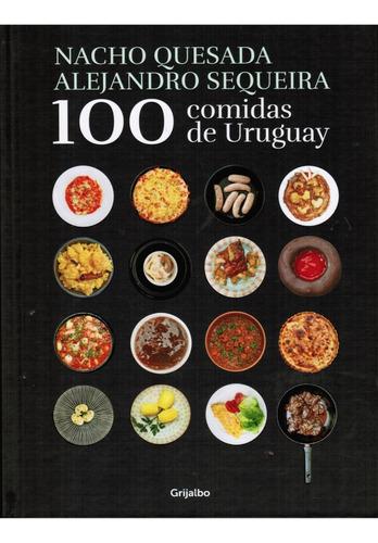 100 Comidas De Uruguay - Quesada Nacho/ Sequeira Alejandro