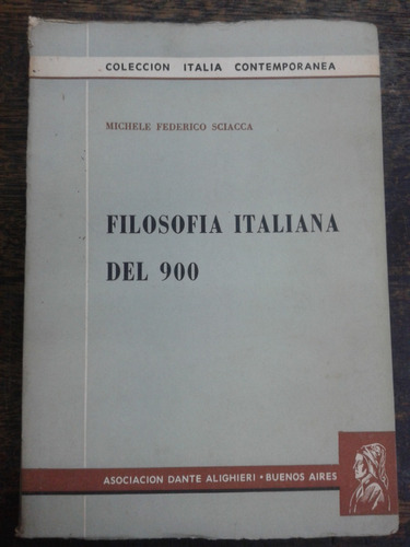Filosofia Italiana Del 900 * Michele F. Sciacca * Alighieri 