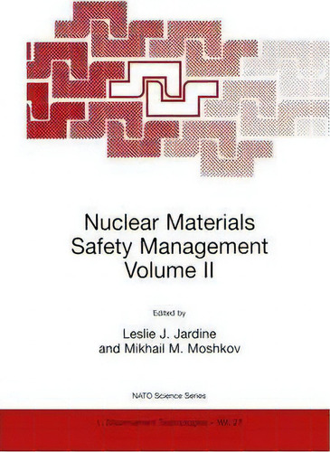 Nuclear Materials Safety Management Volume Ii, De Leslie J. Jardine. Editorial Springer, Tapa Dura En Inglés