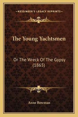 Libro The Young Yachtsmen : Or The Wreck Of The Gypsy (18...