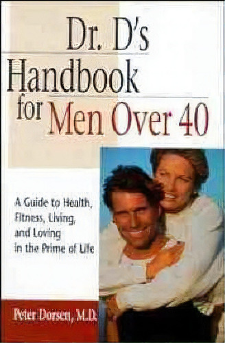 Dr. D's Handbook For Men Over 40, De Peter Dorsen. Editorial Turner Publishing Company, Tapa Blanda En Inglés