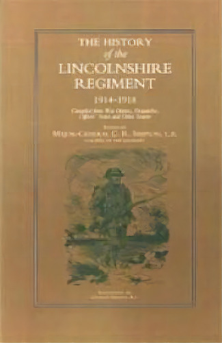 History Of The Lincolnshire Regiment 1914-1918, De C.r. Simpson. Editorial Naval Military Press Ltd, Tapa Blanda En Inglés
