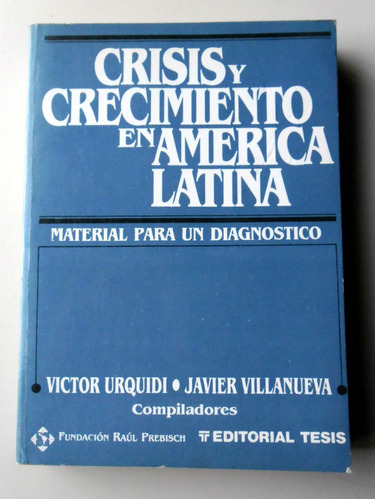 Crisis Y Crecimiento En América Latina - Editorial Tésis