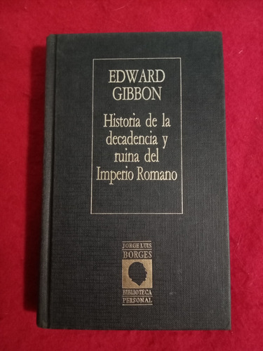 Historia De La Decadencia Y Ruina Del Imperio Romano Gibbon 