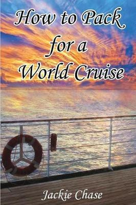 Libro How To Pack For A World Cruise - Jackie Chase