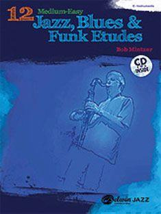 12 Medium-easy Jazz, Blues & Funk Etudes: E-flat Instrume...