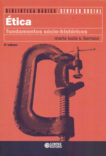 Libro Etica: Fundamentos Socio-historicos - Maria Lucia S