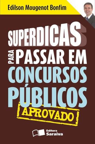 Superdicas para passar em concursos públicos, de Bonfim, Edilson Mougenot. Editora Saraiva Educação S. A., capa mole em português, 2009