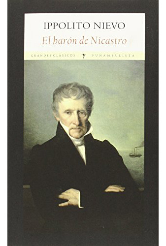El Baron De Nicastro, De Nievo Ippolito., Vol. Abc. Editorial Funambulista, Tapa Blanda En Español, 1