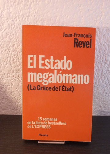 El Estado Megalómano - Jean-francois Revel