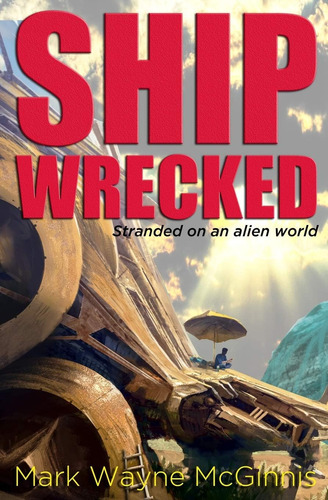 Libro: Ship Wrecked: Stranded On An Alien World