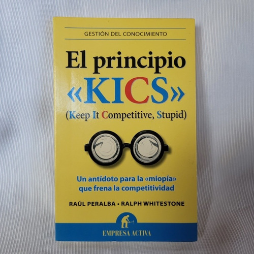 El Principio Kics  Keep It Competitve Stupid Raul Peralba