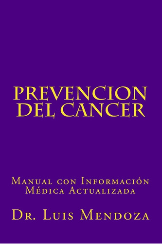 Libro: Prevencion Del Cancer: Manual Con Información Médica 