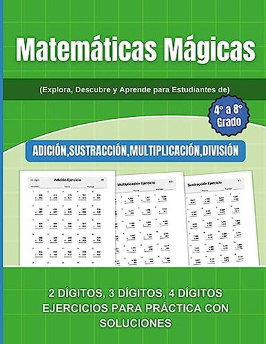 Matematicas Magicas: Explora, Descubre Y Aprende Para Estudi