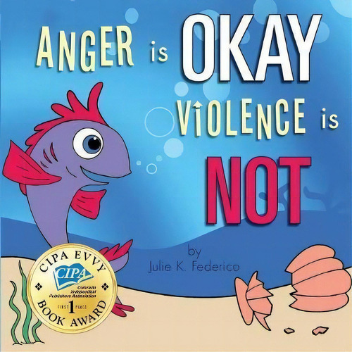 Anger Is Okay Violence Is Not, De Federico Julie. Editorial Childrens Services Author Julie Federico, Tapa Blanda En Inglés