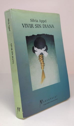 Vivir Sin Diana - Silvia Appel - Ed Nuevohacer - Usado 