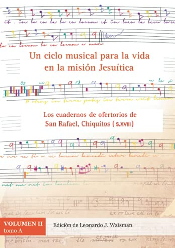 Libro : Un Ciclo Musical Para La Vida En La Mision Jesuitic