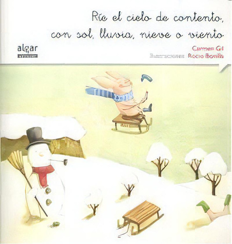 Rãâe El Cielo De Contento, Con Sol, Lluvia O Viento, De Gil Martínez, Carmen. Editorial Algar Editorial, Tapa Blanda En Español