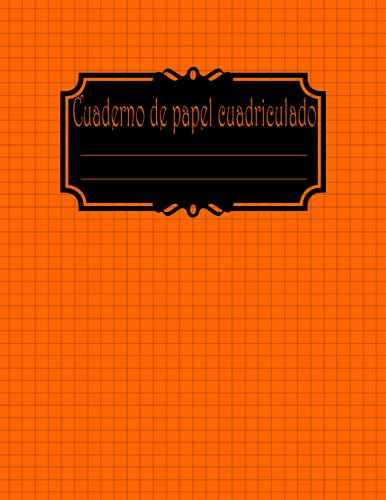 Cuaderno De Papel Cuadriculado 4x4 (naranja): Diario De Cuad