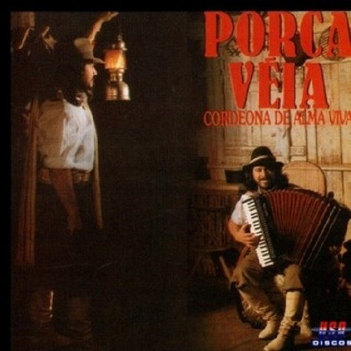 Cd - Porca Véia Cordeona De Alma Viva