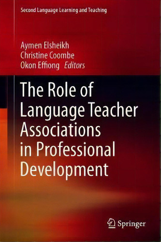 The Role Of Language Teacher Associations In Professional Development, De Aymen Elsheikh. Editorial Springer Nature Switzerland Ag, Tapa Dura En Inglés