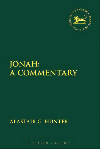 The Judgement Of Jonah: Yahweh, Jerusalem And Nineveh, De Hunter, Alastair G.. Editorial Bloomsbury 3pl, Tapa Dura En Inglés