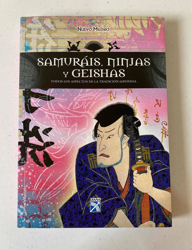 Samurais, Ninjas Y Geishas