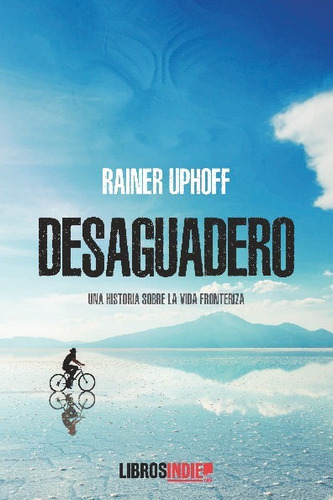 Libro Desaguadero - Rainer Uphoff