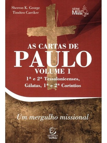 As Cartas De Paulo | Volume 1 | Timóteo Carriker, De Timóteo Carriker. Editora Esperança, Capa Mole Em Português, 2022