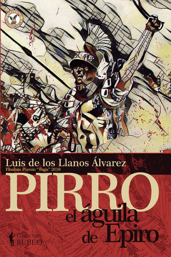 Pirro, de de los Llanos Álvarez , Luis.. Editorial Ediciones Rubeo / José Antonio Quesada Montilla, tapa blanda, edición 1.0 en español, 2016