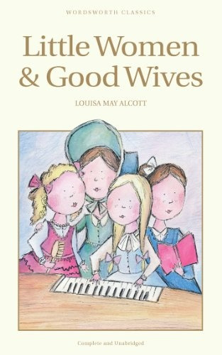 Little Women & Good Wives  - Alcott Louisa May