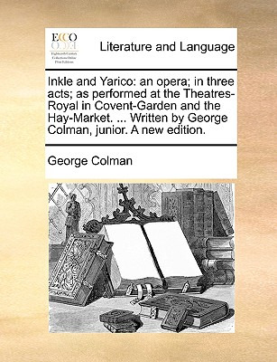 Libro Inkle And Yarico: An Opera; In Three Acts; As Perfo...