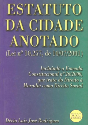 Estatuto Da Cidade Anotado, De Rodrigues, Decio Luiz Jose. Wvc Editora (madras), Capa Brochura Em Português