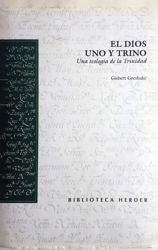 El Dios Uno Y Trino: Una Teología De La Trinidad G. Greshake